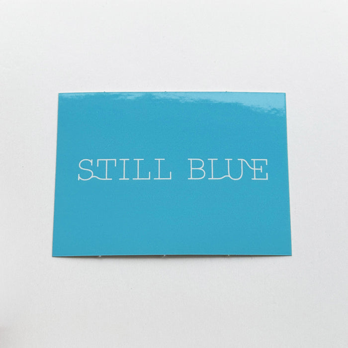 STILL BLUE sticker